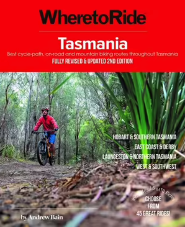 Tasmania : Where to Ride (Fully Revised and Updated 2nd Edition)